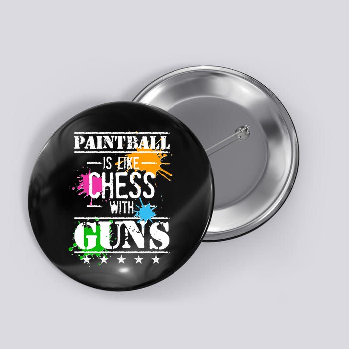 Funny Paintball Is Like Chess With Guns Button