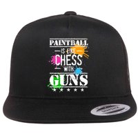 Funny Paintball Is Like Chess With Guns Flat Bill Trucker Hat