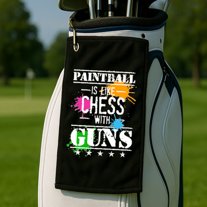 Funny Paintball Is Like Chess With Guns Golf Towel