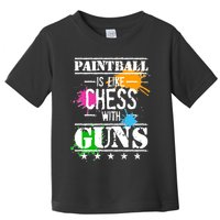 Funny Paintball Is Like Chess With Guns Toddler T-Shirt