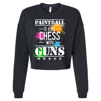 Funny Paintball Is Like Chess With Guns Cropped Pullover Crew
