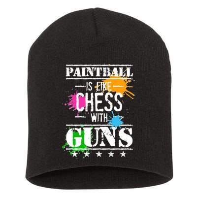 Funny Paintball Is Like Chess With Guns Short Acrylic Beanie
