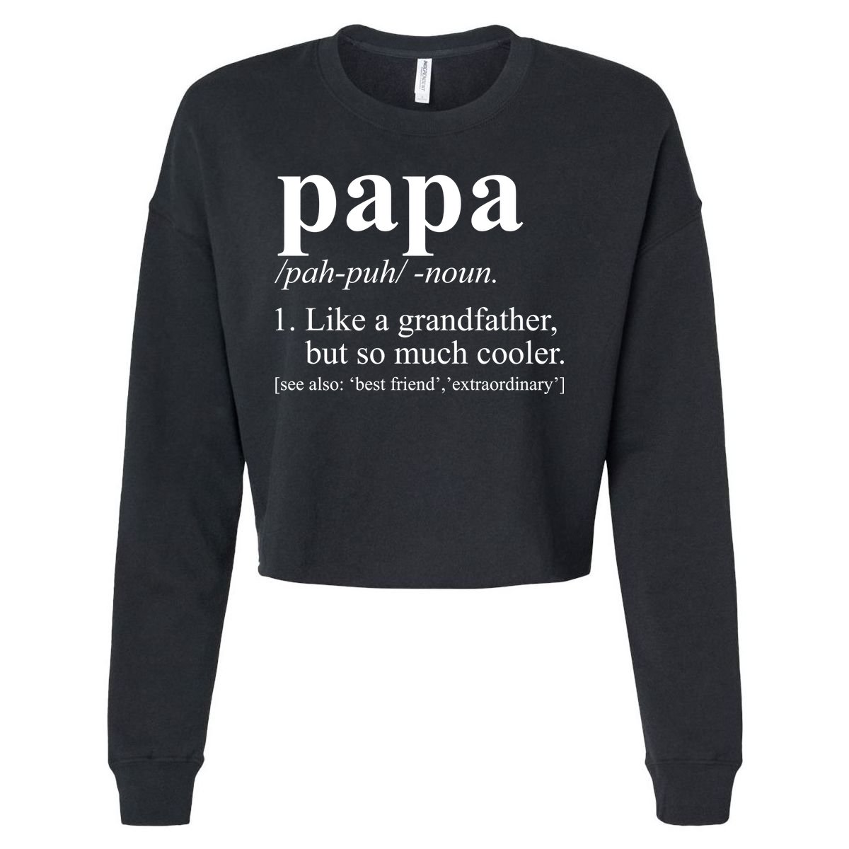 Funny Papa Definition Like A Grandfather Cropped Pullover Crew