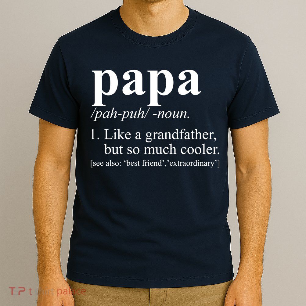 Funny Papa Definition Like A Grandfather T-Shirt