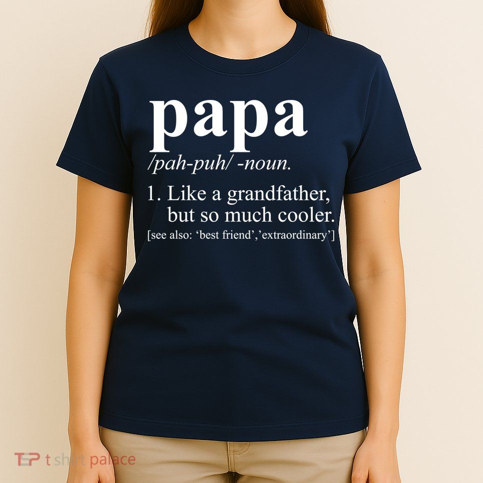Funny Papa Definition Like A Grandfather T-Shirt