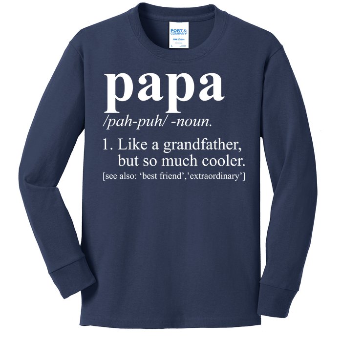 Funny Papa Definition Like A Grandfather Kids Long Sleeve Shirt