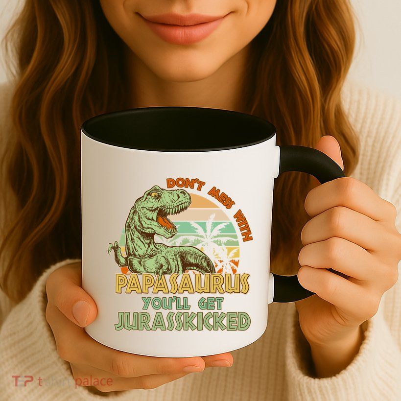 Funny Papa Don't Mess With Papasaurus Mug