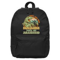 Funny Papa Don't Mess With Papasaurus 16 in Basic Backpack