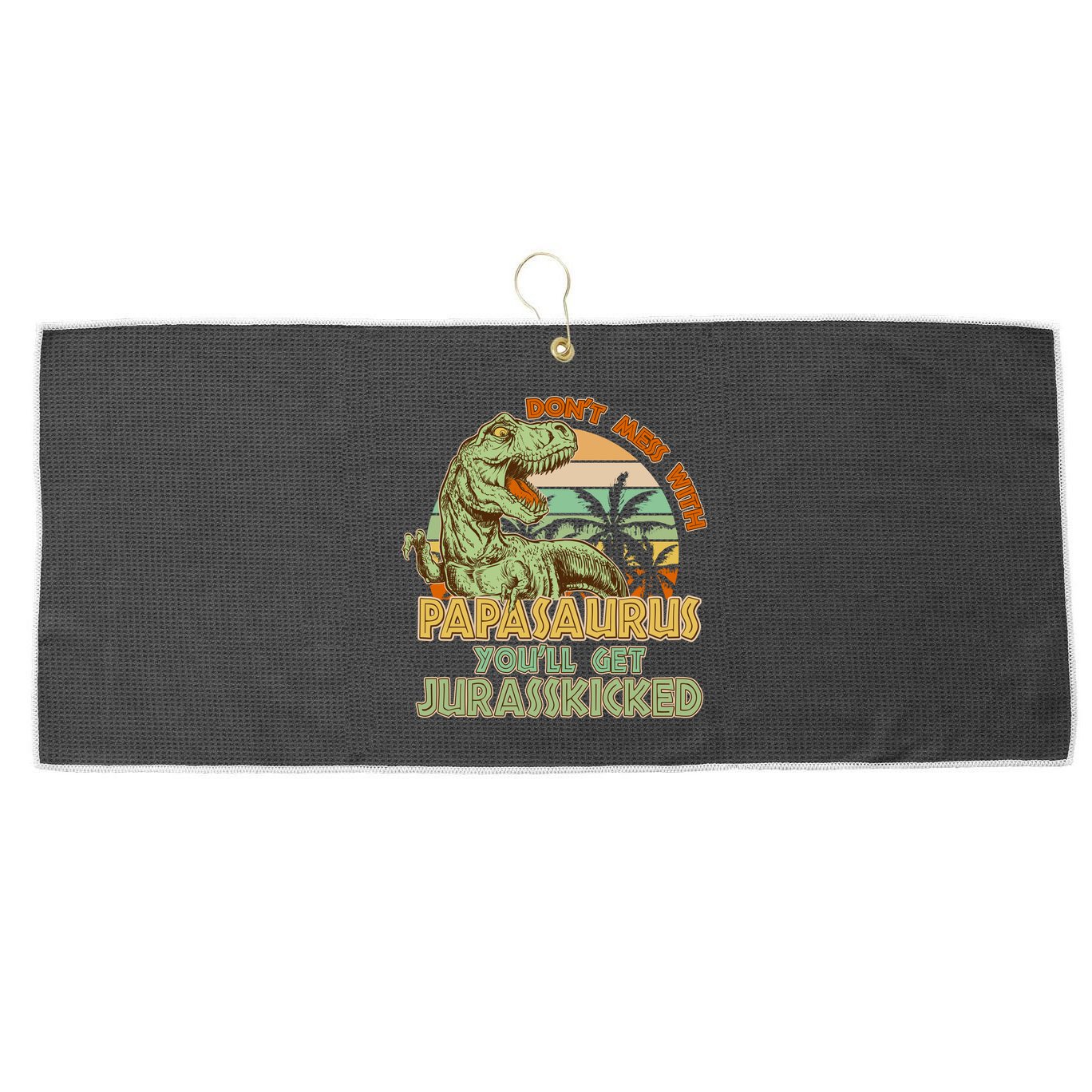 Funny Papa Don't Mess With Papasaurus Large Microfiber Waffle Golf Towel
