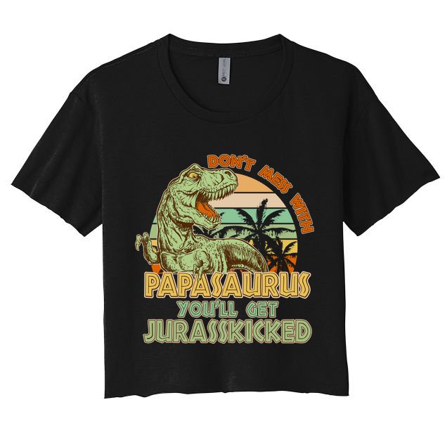 Funny Papa Don't Mess With Papasaurus Crop Top