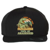 Funny Papa Don't Mess With Papasaurus Wool Snapback Cap