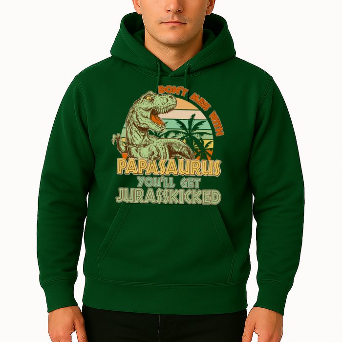 Funny Papa Don't Mess With Papasaurus Hoodie