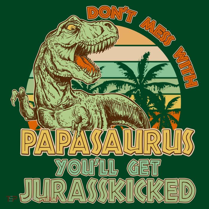 Funny Papa Don't Mess With Papasaurus Button