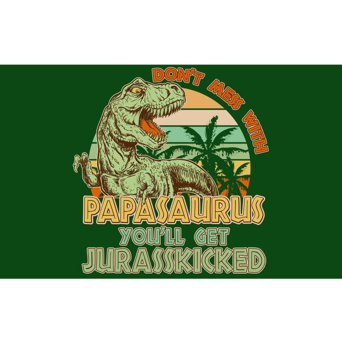 Funny Papa Don't Mess With Papasaurus Bumper Sticker