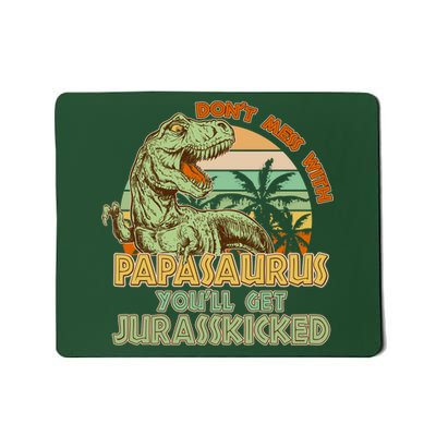 Funny Papa Don't Mess With Papasaurus Mousepad