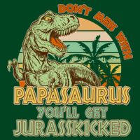 Funny Papa Don't Mess With Papasaurus Womens T-Shirt