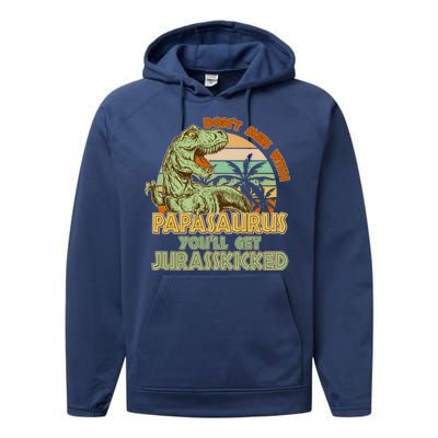 Funny Papa Don't Mess With Papasaurus Performance Fleece Hoodie