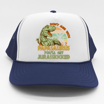 Funny Papa Don't Mess With Papasaurus Trucker Hat