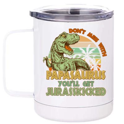 Funny Papa Don't Mess With Papasaurus 12 oz Stainless Steel Tumbler Cup