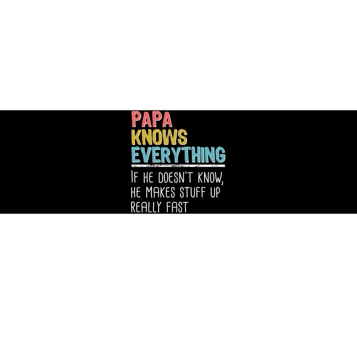 Funny Papa Knows Everything Bumper Sticker