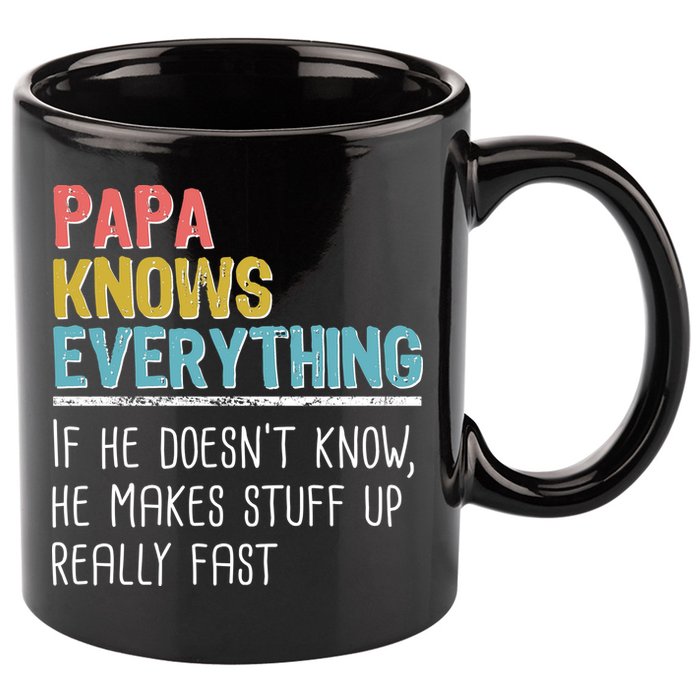 Funny Papa Knows Everything 11oz C Handle Ceramic Mug