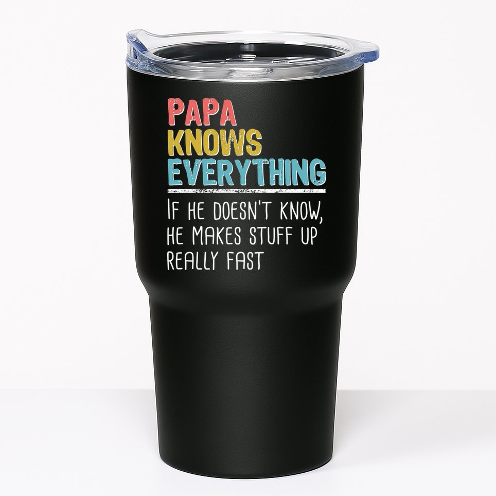 Funny Papa Knows Everything Tumbler
