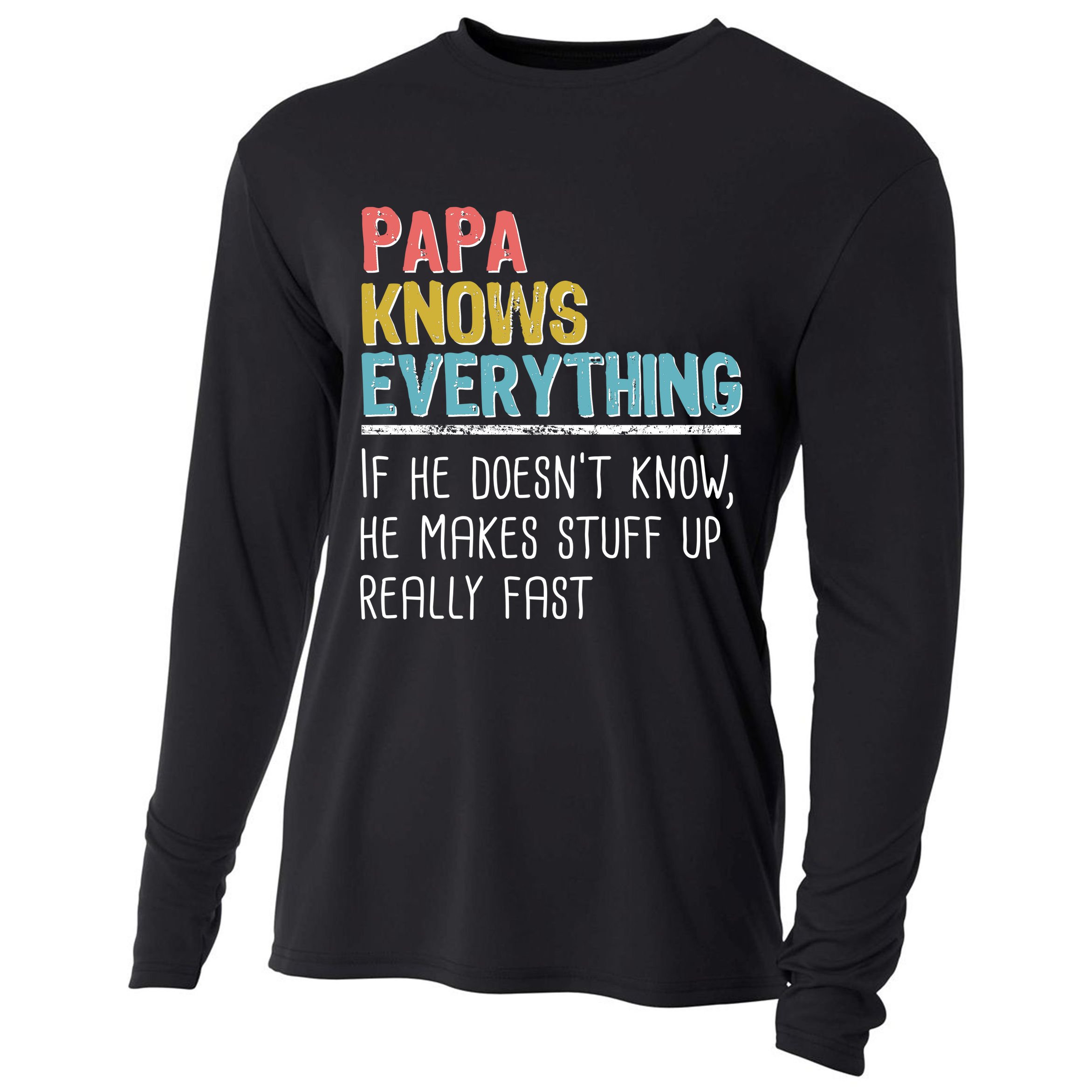 Funny Papa Knows Everything Cooling Performance Long Sleeve Crew