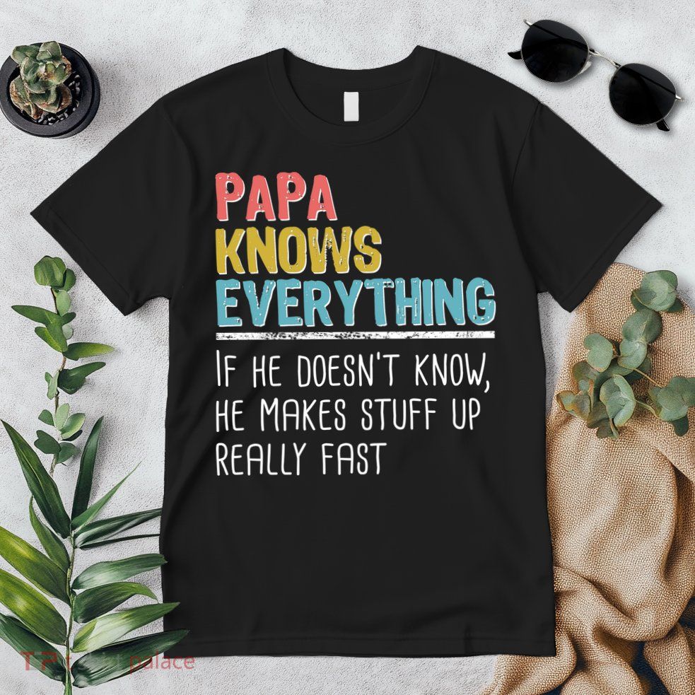 Funny Papa Knows Everything Premium T-Shirt