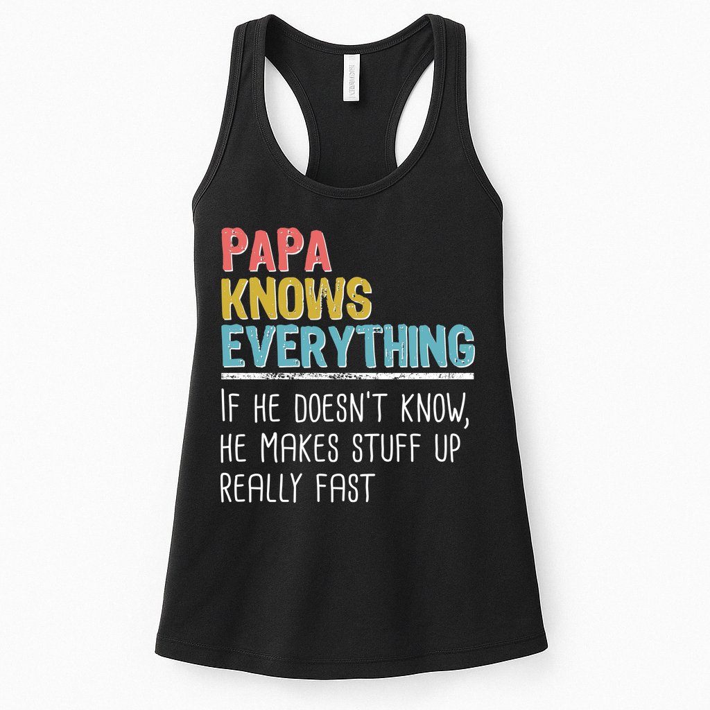 Funny Papa Knows Everything Womens Tank Top