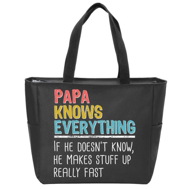 Funny Papa Knows Everything Zip Tote Bag