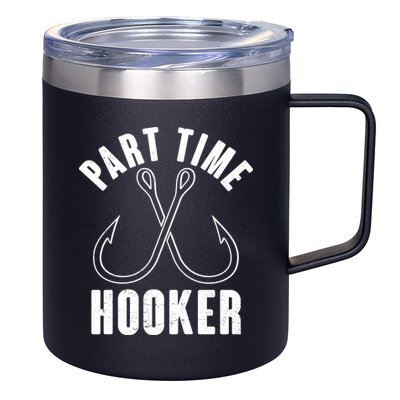 Funny Part Time Hooker Fishing Fan 12oz Stainless Steel Coffee Mug