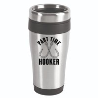 Funny Part Time Hooker Fishing Fan 16oz Travel Tumbler