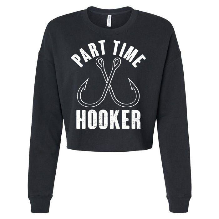 Funny Part Time Hooker Fishing Fan Cropped Pullover Crew