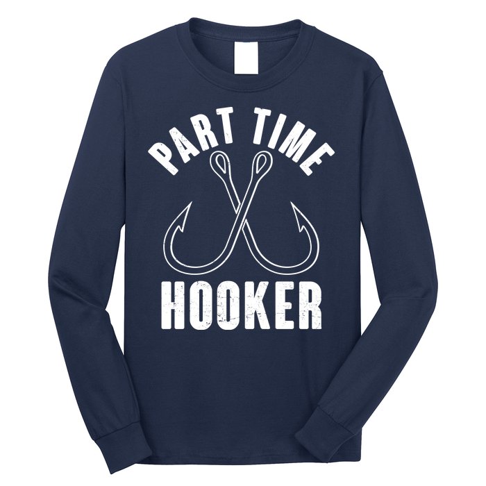 Funny Part Time Hooker Fishing Fan Long Sleeve Shirt