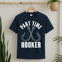 Funny Part Time Hooker Fishing Fan T-Shirt