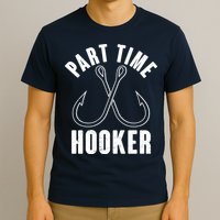Funny Part Time Hooker Fishing Fan T-Shirt