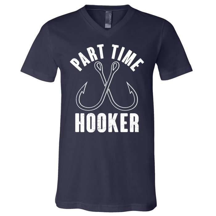 Funny Part Time Hooker Fishing Fan V-Neck T-Shirt