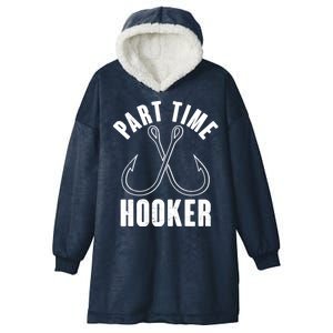 Funny Part Time Hooker Fishing Fan Hooded Wearable Blanket