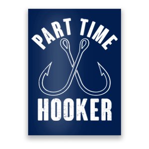 Funny Part Time Hooker Fishing Fan Poster