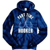 Funny Part Time Hooker Fishing Fan Tie Dye Hoodie