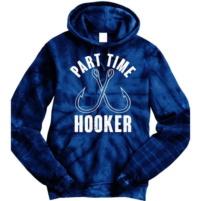 Funny Part Time Hooker Fishing Fan Tie Dye Hoodie