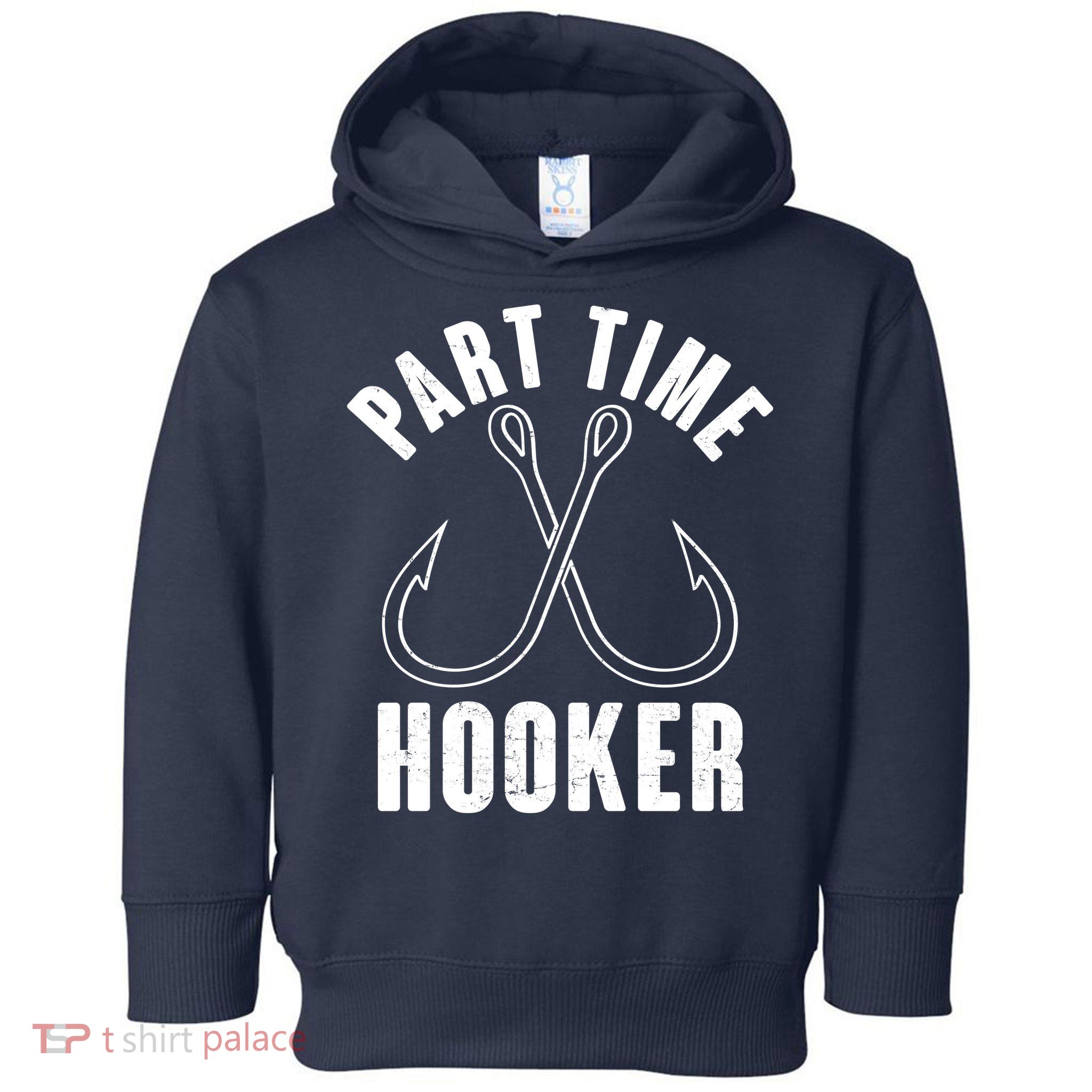 Funny Part Time Hooker Fishing Fan Toddler Hoodie