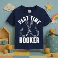 Funny Part Time Hooker Fishing Fan Toddler T-Shirt