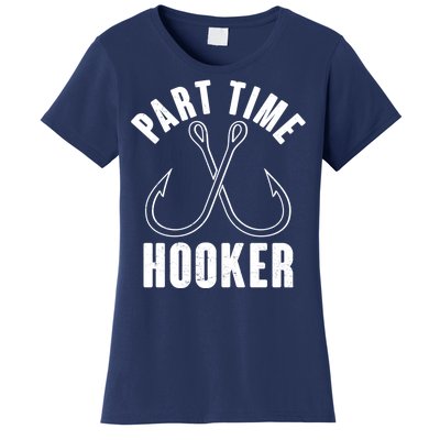 Funny Part Time Hooker Fishing Fan Women's T-Shirt