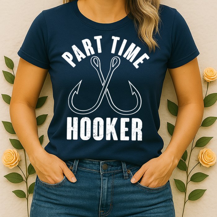 Funny Part Time Hooker Fishing Fan Womens T-Shirt