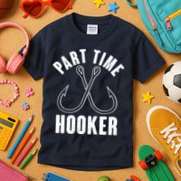 Funny Part Time Hooker Fishing Fan Kids T-Shirt