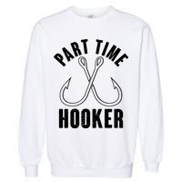 Funny Part Time Hooker Fishing Fan Garment-Dyed Sweatshirt