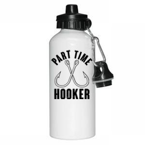 Funny Part Time Hooker Fishing Fan Aluminum Water Bottle 