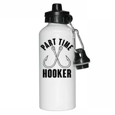 Funny Part Time Hooker Fishing Fan Aluminum Water Bottle