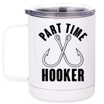 Funny Part Time Hooker Fishing Fan 12 oz Stainless Steel Tumbler Cup